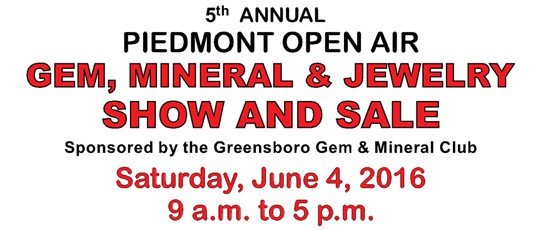 5th Annual GGMC Piedmont Open Air Gem Mineral and Jewelry Show and Sale Saturday June 4th 2016